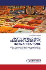 AfCFTA: OVERCOMING LINGERING BARRIERS TO INTRA-AFRICA TRADE