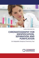 CHROMATOGRAPHY FOR IDENTIFICATION, SEPARATION AND PURIFICATION