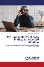 My (Un)Employment Saga in Guyana: A Cursed Situation