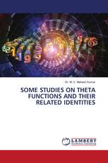 SOME STUDIES ON THETA FUNCTIONS AND THEIR RELATED IDENTITIES