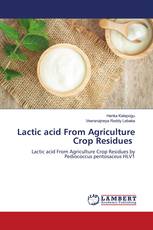 Lactic acid From Agriculture Crop Residues