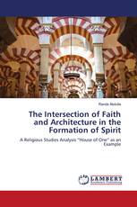 The Intersection of Faith and Architecture in the Formation of Spirit