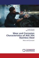 Wear and Corrosion Characteristics of AISI 304 Stainless Steel