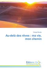 Au-delà des rêves : ma vie, mon chemin