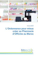 L’Ordonnance pour mieux créer sa Pharmacie d’Officine au Maroc