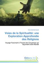 Voies de la Spiritualité: une Exploration Approfondie des Religions