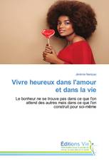 Vivre heureux dans l'amour et dans la vie