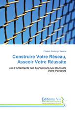 Construire Votre Réseau, Asseoir Votre Réussite