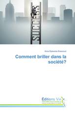 Comment briller dans la société?
