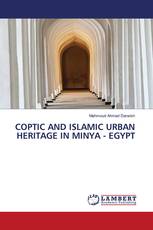 COPTIC AND ISLAMIC URBAN HERITAGE IN MINYA - EGYPT