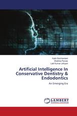 Artificial Intelligence In Conservative Dentistry & Endodontics