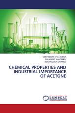 CHEMICAL PROPERTIES AND INDUSTRIAL IMPORTANCE OF ACETONE