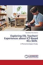 Exploring ESL Teachers' Experiences about ICT-Based 4Cs Skills