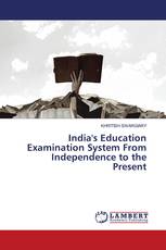 India's Education Examination System From Independence to the Present