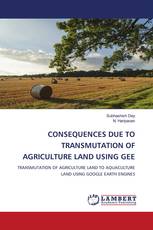 CONSEQUENCES DUE TO TRANSMUTATION OF AGRICULTURE LAND USING GEE