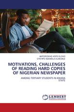 MOTIVATIONS, CHALLENGES OF READING HARD COPIES OF NIGERIAN NEWSPAPER