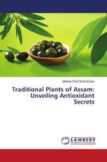 Traditional Plants of Assam: Unveiling Antioxidant Secrets