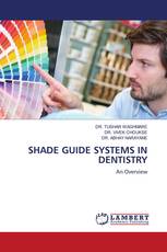 SHADE GUIDE SYSTEMS IN DENTISTRY