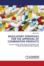 REGULATORY STRATEGIES FOR THE APPROVAL OF COMBINATION PRODUCTS