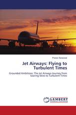 Jet Airways: Flying to Turbulent Times