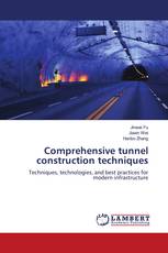 Comprehensive tunnel construction techniques