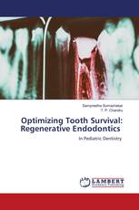 Optimizing Tooth Survival: Regenerative Endodontics