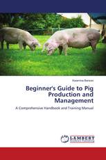 Beginner's Guide to Pig Production and Management