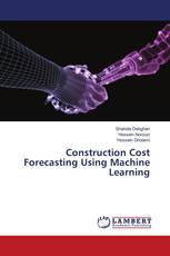 Construction Cost Forecasting Using Machine Learning