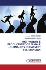 MOTIVATION & PRODUCTIVITY OF FEMALE JOURNALISTS IN HARVEST FM, MAKURDI