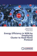 Energy Efficiency in WSN by Employing Cluster to Head Noise Protocol