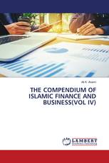 THE COMPENDIUM OF ISLAMIC FINANCE AND BUSINESS(VOL IV)