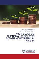 AUDIT QUALITY & PERFORMANCE OF LISTED DEPOSIT MONEY BANKS IN NIGERIA