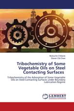 Tribochemistry of Some Vegetable Oils on Steel Contacting Surfaces