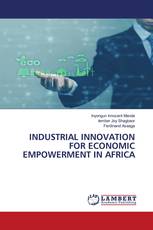 INDUSTRIAL INNOVATION FOR ECONOMIC EMPOWERMENT IN AFRICA