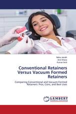 Conventional Retainers Versus Vacuum Formed Retainers