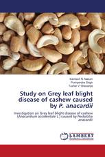 Study on Grey leaf blight disease of cashew caused by P. anacardii