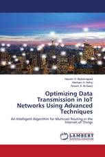 Optimizing Data Transmission in IoT Networks Using Advanced Techniques