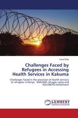 Challenges Faced by Refugees in Accessing Health Services in Kakuma