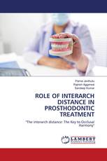 ROLE OF INTERARCH DISTANCE IN PROSTHODONTIC TREATMENT