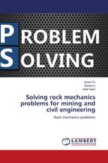 Solving rock mechanics problems for mining and civil engineering