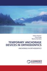 TEMPORARY ANCHORAGE DEVICES IN ORTHODONTICS