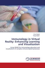 Immunology in Virtual Reality: Enhancing Learning and Visualization