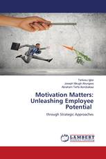 Motivation Matters: Unleashing Employee Potential