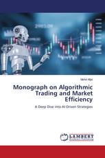 Monograph on Algorithmic Trading and Market Efficiency