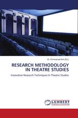 RESEARCH METHODOLOGY IN THEATRE STUDIES