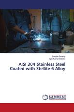 AISI 304 Stainless Steel Coated with Stellite 6 Alloy