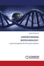 UNDERSTANDING BIOTECHNOLOGY.