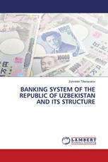 BANKING SYSTEM OF THE REPUBLIC OF UZBEKISTAN AND ITS STRUCTURE