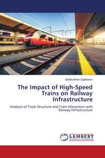 The Impact of High-Speed Trains on Railway Infrastructure