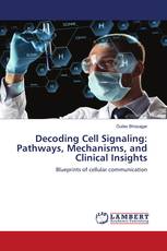 Decoding Cell Signaling: Pathways, Mechanisms, and Clinical Insights